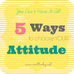 5 Ways to Choose Your Attitude